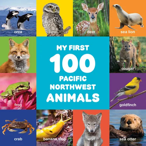 My First 100 Pacific Northwest Animals - Board Book