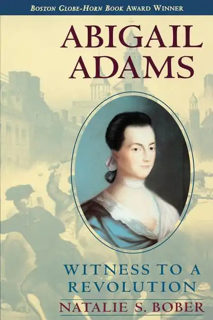 Abigail Adams: Witness to a Revolution - Paperback