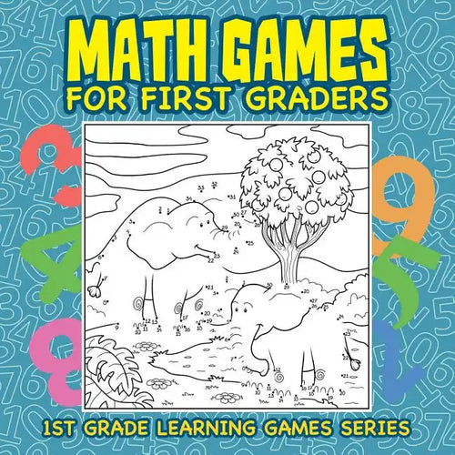 Math Games for First Graders: 1st Grade Learning Games Series - Paperback