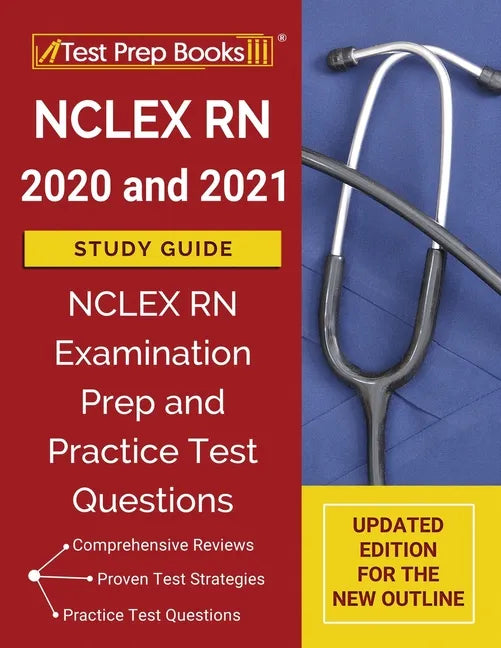 NCLEX RN 2020 and 2021 Study Guide: NCLEX RN Examination Prep and Practice Test Questions [Updated Edition for the New Outline] - Paperback