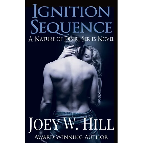 Ignition Sequence: A Nature of Desire series novel - Paperback