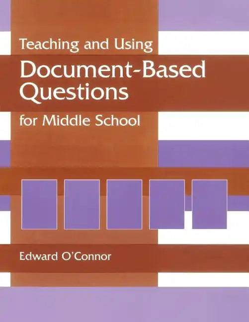 Teaching and Using Document-Based Questions for Middle School - Paperback