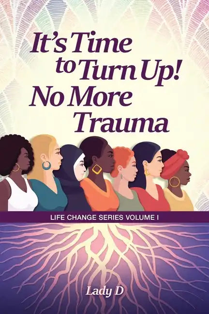 It's Time to Turn Up! No More Trauma - Paperback