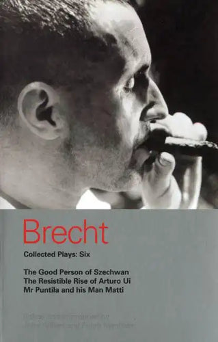 Brecht Collected Plays: 6: Good Person of Szechwan; The Resistible Rise of Arturo Ui; MR Puntila and His Man Matti - Paperback