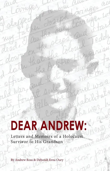 Dear Andrew: Letters and Memoirs of a Holocaust Survivor to His Grandson - Paperback