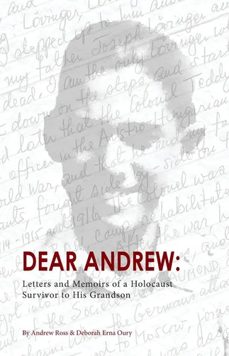 Dear Andrew: Letters and Memoirs of a Holocaust Survivor to His Grandson - Paperback
