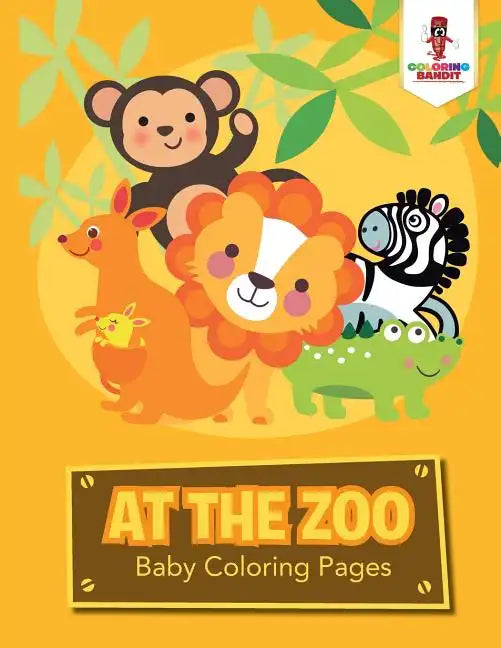 At the Zoo: Baby Coloring Pages - Paperback