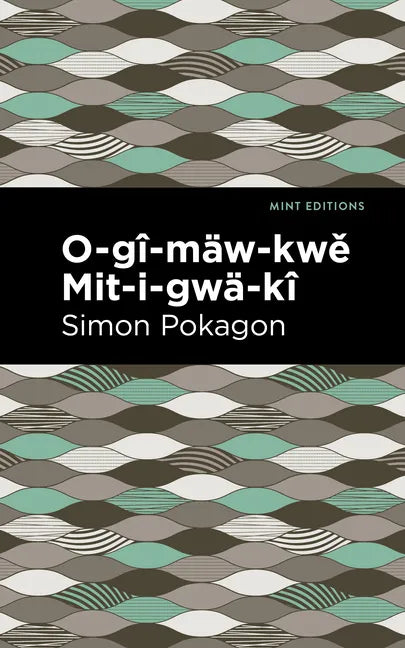 O-Gî-Mäw-Kwě Mit-I-Gwä-Kî - Paperback