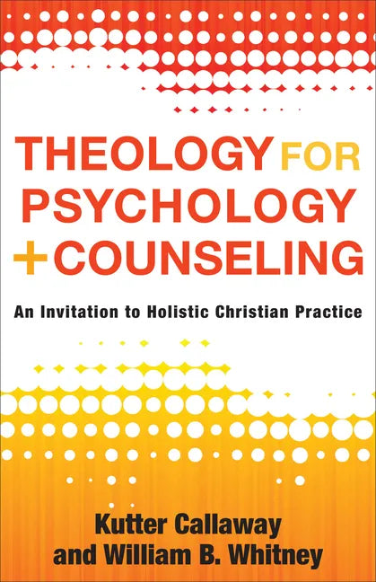 Theology for Psychology and Counseling - Hardcover