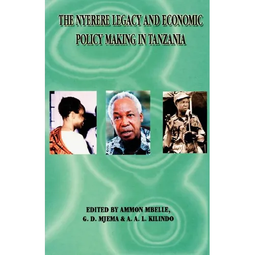 Nyerere Legacy and Economic Policy Makin - Paperback