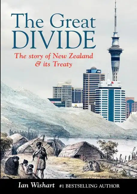 The Great Divide: The Story of New Zealand & Its Treaty - Paperback