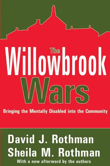 The Willowbrook Wars: Bringing the Mentally Disabled Into the Community - Paperback