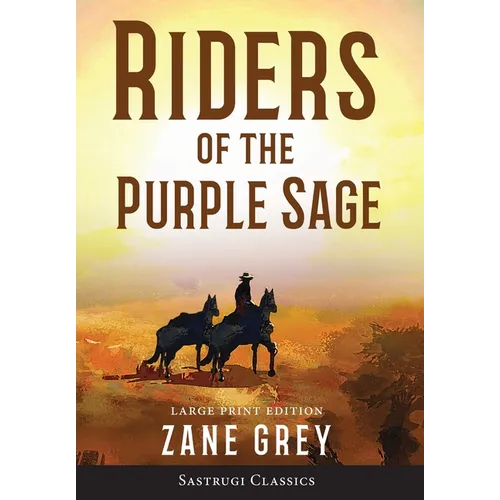 Riders of the Purple Sage (Annotated) LARGE PRINT - Hardcover