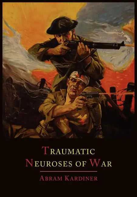 The Traumatic Neuroses of War - Paperback