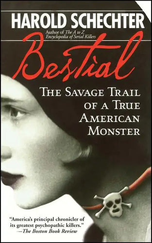 Bestial: The Savage Trail of a True American Monster - Paperback