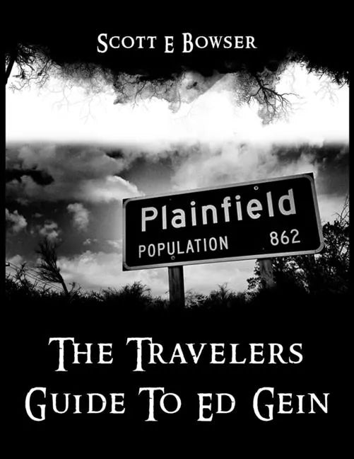 The Travelers Guide To Ed Gein - Paperback
