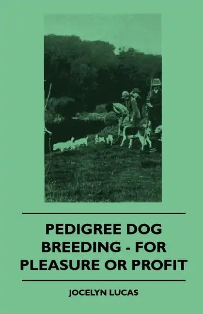 Pedigree Dog Breeding - For Pleasure Or Profit - Paperback