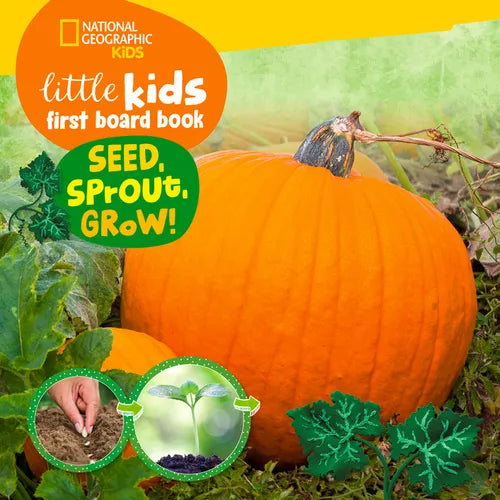 National Geographic Kids Little Kids First Board Book Seed, Sprout, Grow! - Board Book