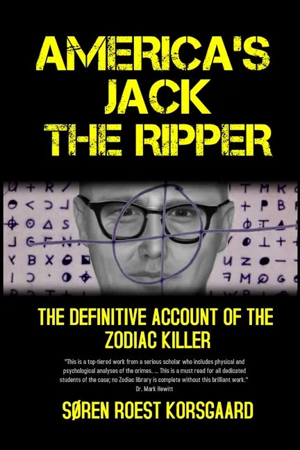 America's Jack The Ripper: The Definitive Account of the Zodiac Killer - Paperback