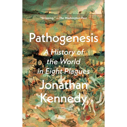 Pathogenesis: A History of the World in Eight Plagues - Paperback