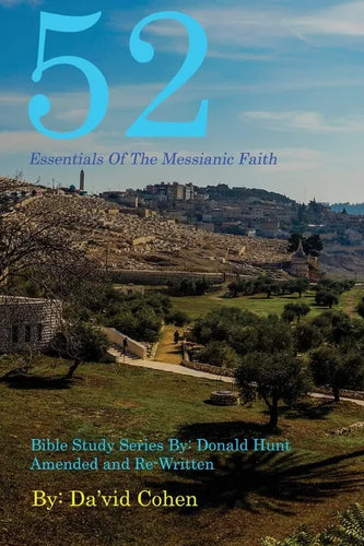52 Essentials of the Messianic Faith: A Complete Bible Study Series - Paperback