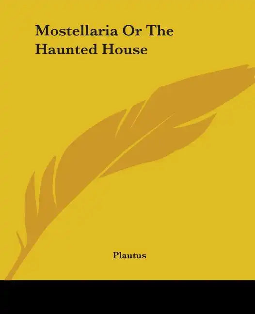 Mostellaria or the Haunted House - Paperback