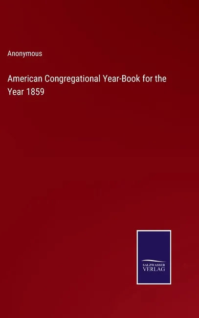 American Congregational Year-Book for the Year 1859 - Hardcover