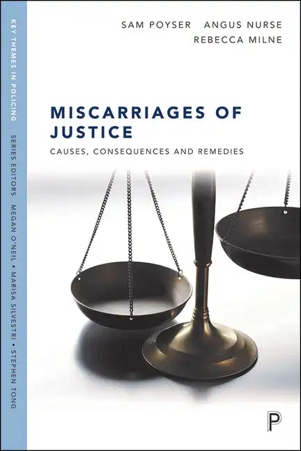 Miscarriages of Justice: Causes, Consequences and Remedies - Paperback