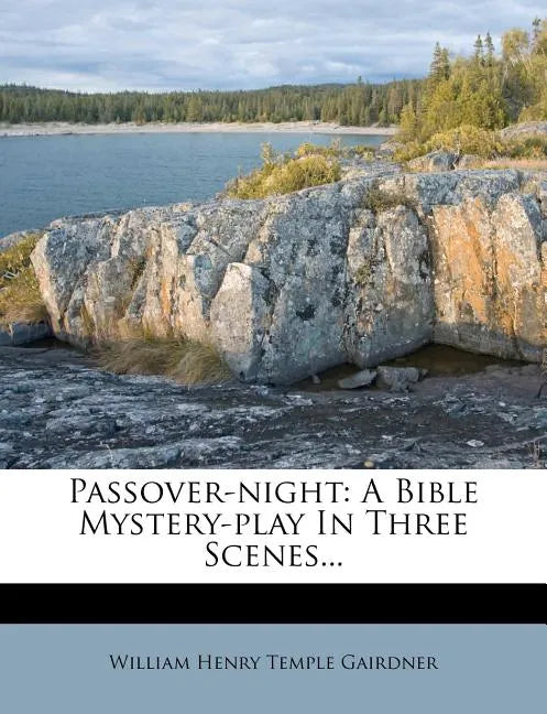 Passover-Night: A Bible Mystery-Play in Three Scenes... - Paperback