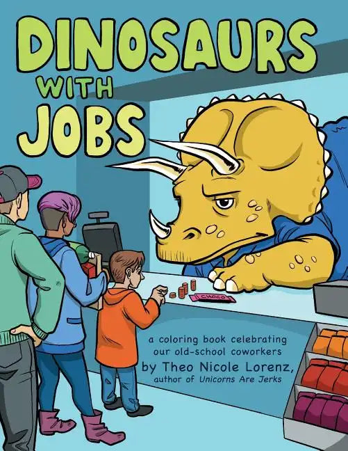 Dinosaurs with Jobs: A Coloring Book Celebrating Our Old-School Coworkers - Paperback
