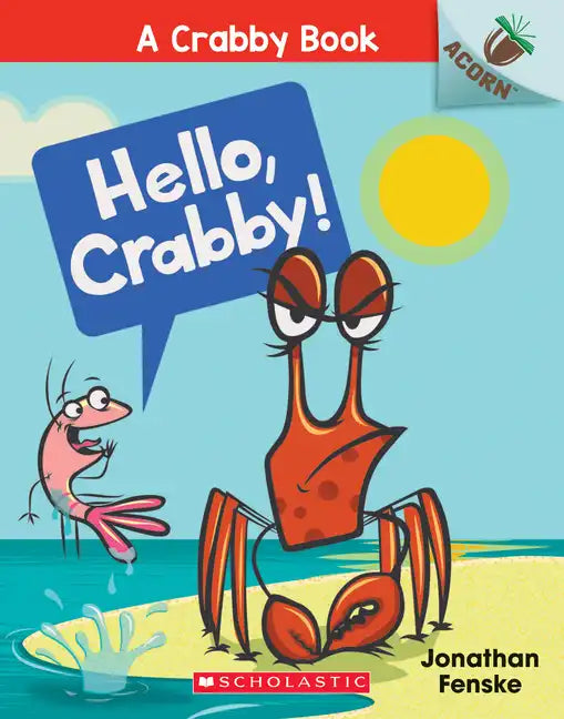 Hello, Crabby!: An Acorn Book (a Crabby Book #1): Volume 1 - Paperback