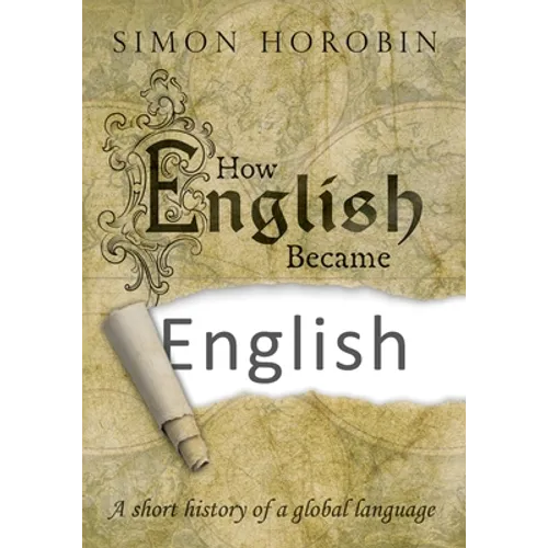 How English Became English: A Short History of a Global Language - Hardcover