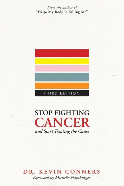 Stop Fighting Cancer and Start Treating the Cause - Paperback