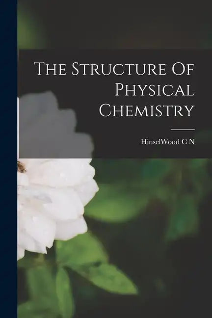 The Structure Of Physical Chemistry - Paperback
