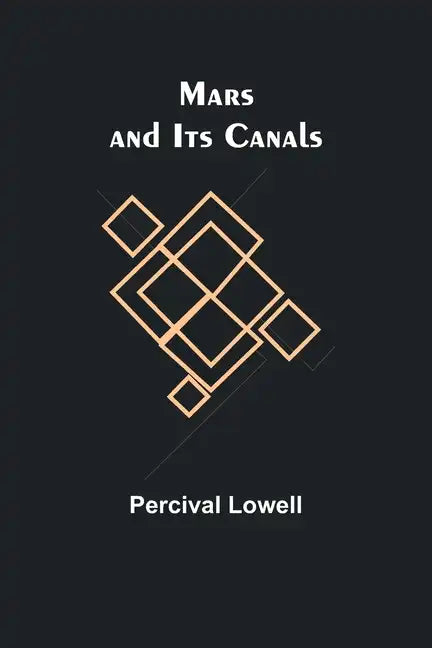 Mars and Its Canals - Paperback
