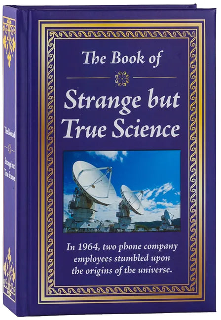 The Book of Strange But True Science - Hardcover