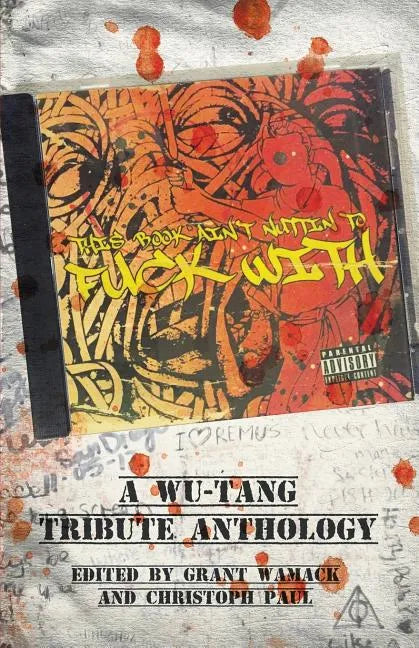 This Book Ain't Nuttin to Fuck With: A Wu-Tang Tribute Anthology - Paperback