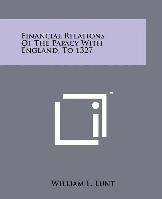 Financial Relations Of The Papacy With England, To 1327 - Paperback