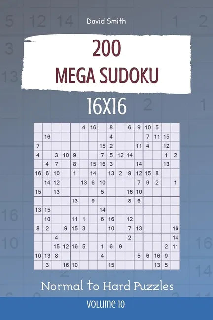 Mega Sudoku - 200 Normal to Hard Puzzles 16x16 vol.10 - Paperback
