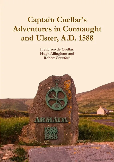 Captain Cuellar's Adventures in Connaught and Ulster, A.D. 1588 - Paperback