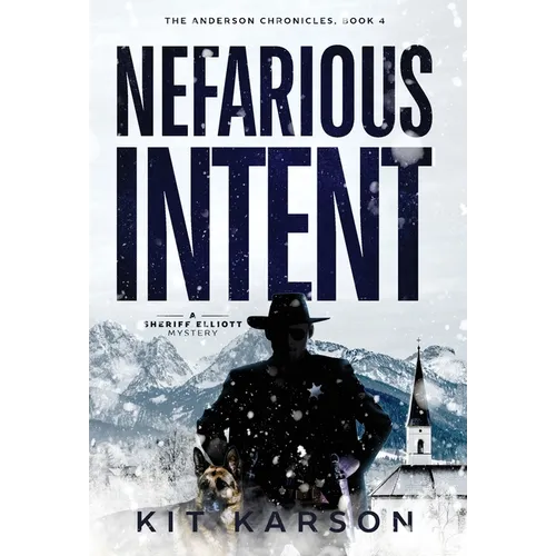 Nefarious Intent: A Sheriff Elliot Mystery - Hardcover