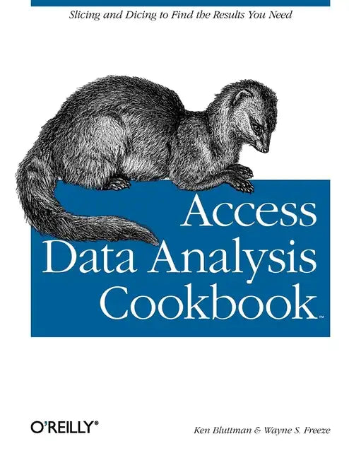 Access Data Analysis Cookbook: Slicing and Dicing to Find the Results You Need - Paperback