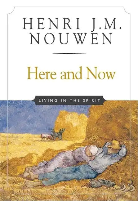 Here and Now: Living in the Spirit - Paperback