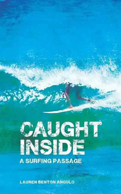 Caught Inside: a surfing passage - Paperback