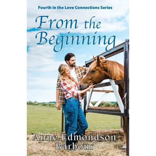 From the Beginning: Fourth in the Love Connections Series - Paperback