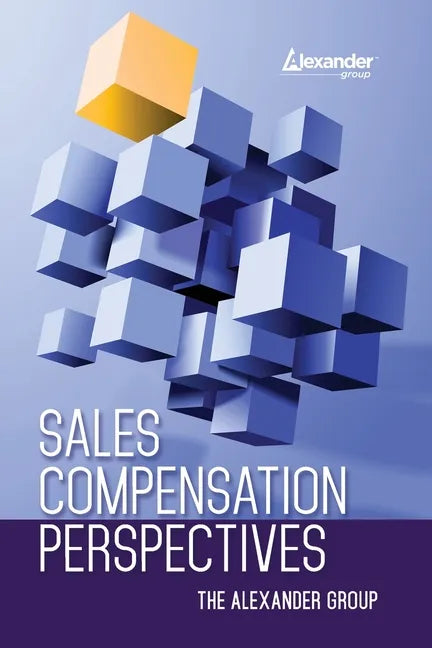 Sales Compensation Perspectives The Alexander Group - Paperback