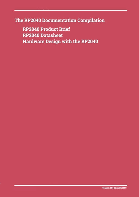 The RP2040 Documentation Compilation - Paperback