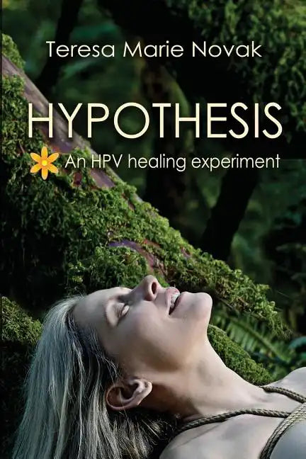 Hypothesis: An HPV healing experiment - Paperback