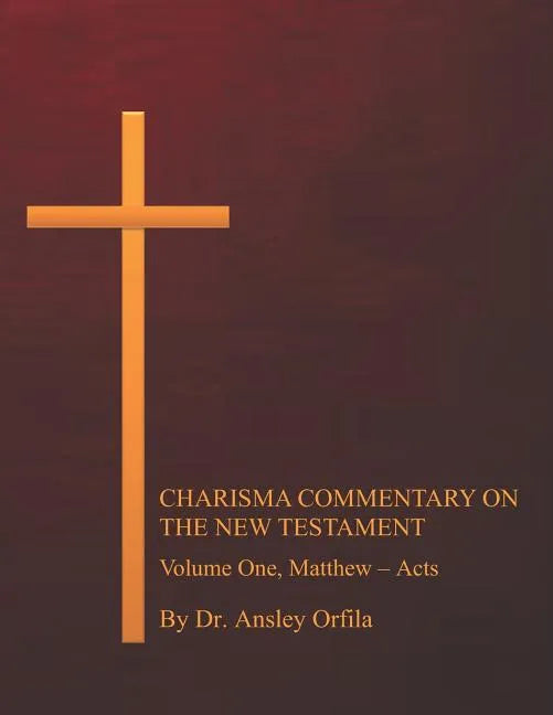 Charisma Commentary on the New Testament, Volume One: Matthew - Acts - Paperback