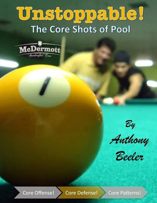 Unstoppable! The Core Shots of Pool - Paperback